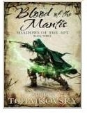 Blood Of The Mantis (Shadows Of The Apt book three) by Adrian Tchaikovsky