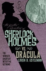 The Further Adventures of Sherlock Holmes - Sherlock Holmes vs. Dracula by Loren D. Estleman (book review).