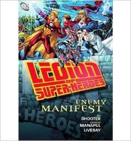 Legion Of Super-Heroes: Enemy Manifest by Jim Shooter, Francois Manapul and Livesay (graphic novel review).