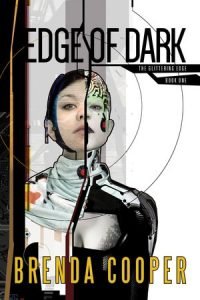 Edge of Dark (The Glittering, #1) by Brenda Cooper (book review)
