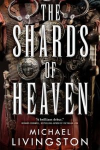 The Shards of Heaven by Michael Livingston (book review) 