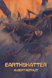 Earthshatter by Albert Nothlit (book review).