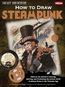 How to Draw Steampunk, written by Joey Marsocci and Allison DeBlasio, illustrated by Bob Berry, is published by Walter Foster (£12.99). Image Credit: Bob Berry.