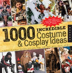 1,000 Incredible Costume and Cosplay Ideas by Yaya Han, Allison DeBlasio & Joey Marsocci is published by Quarry Books (£16.99)
