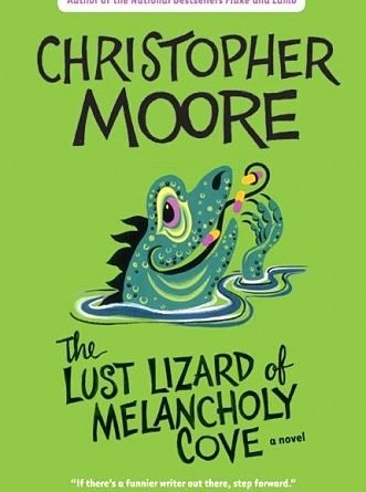 The Lust Lizard of Melancholy Cove by Christopher Moore.
