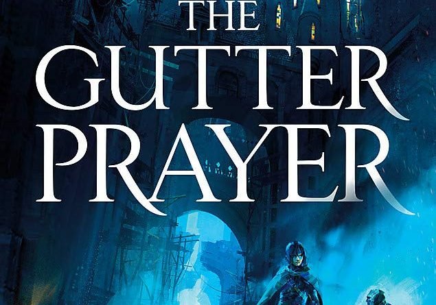 The Gutter Prayer: Book One of the Black Iron Legacy