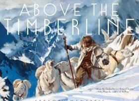 Above The Timberline by Gregory Manchess  (book review)
