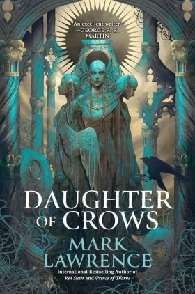 Daughter Of Crows (The Academy Of Kindness book 1) by Mark Lawrence  (book review)