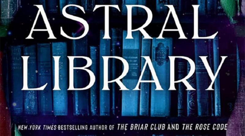 The Astral Library by Kate Quinn  (book review)