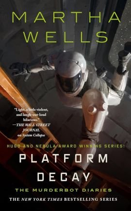 Platform Decay (Murderbot Diaries book 8) by Martha Wells (book review).