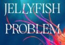 The Jellyfish Problem by Tessa Yang (book review).